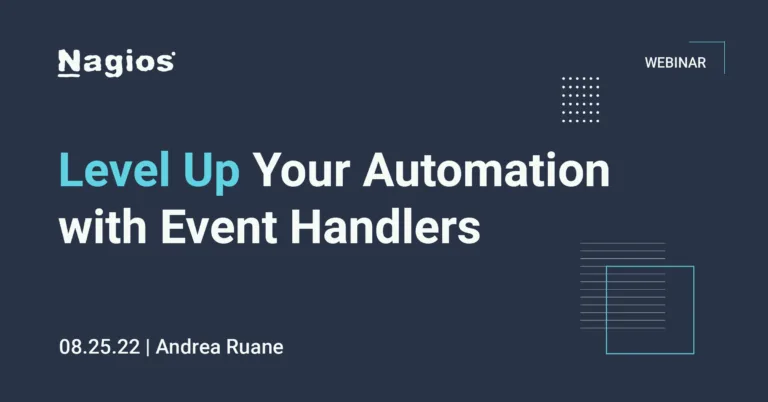 nagios webinar: level up your automation with event handlers