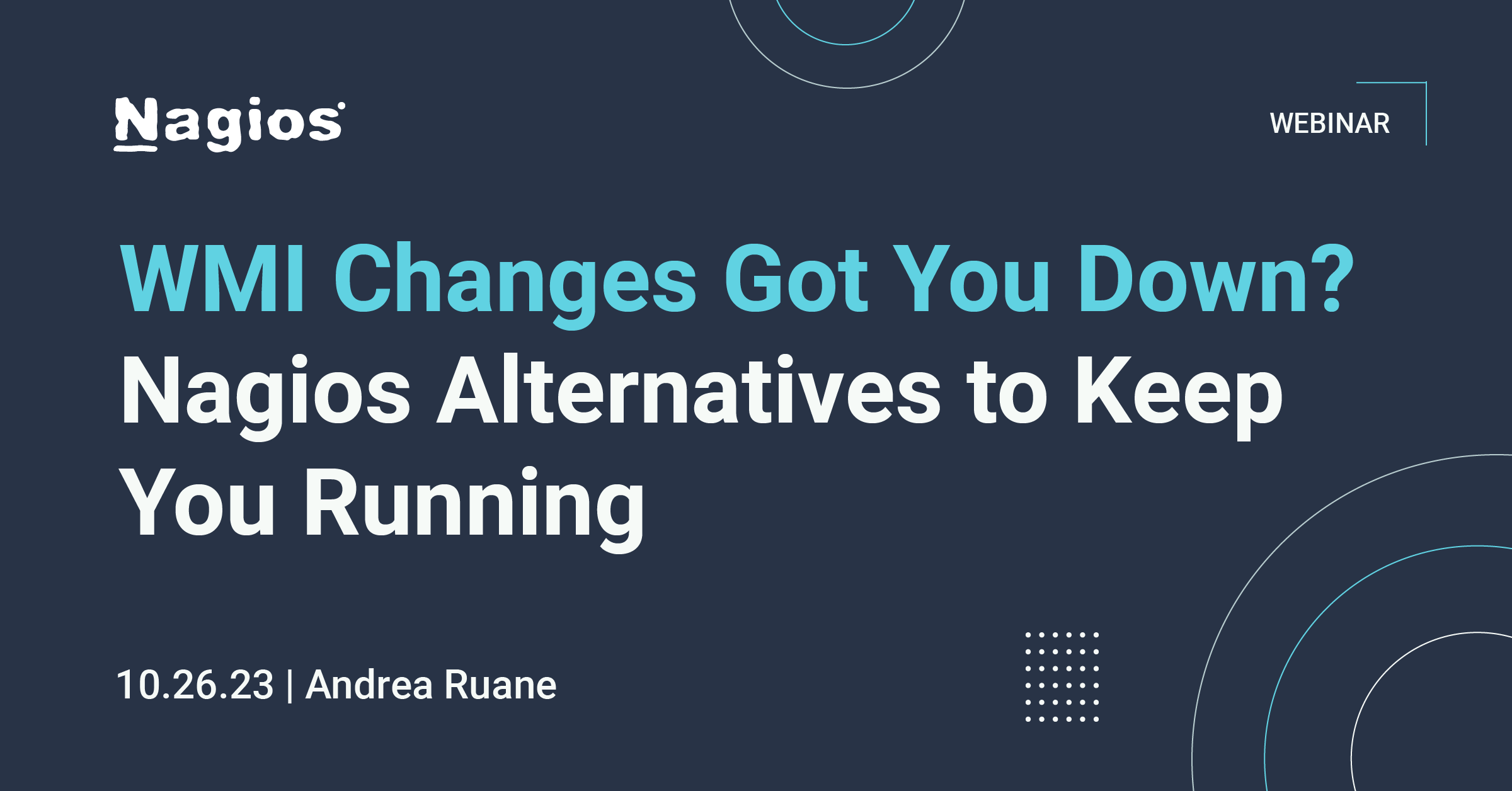 nagios webinar: wmi changes got you down> nagios alternatives to keep you running