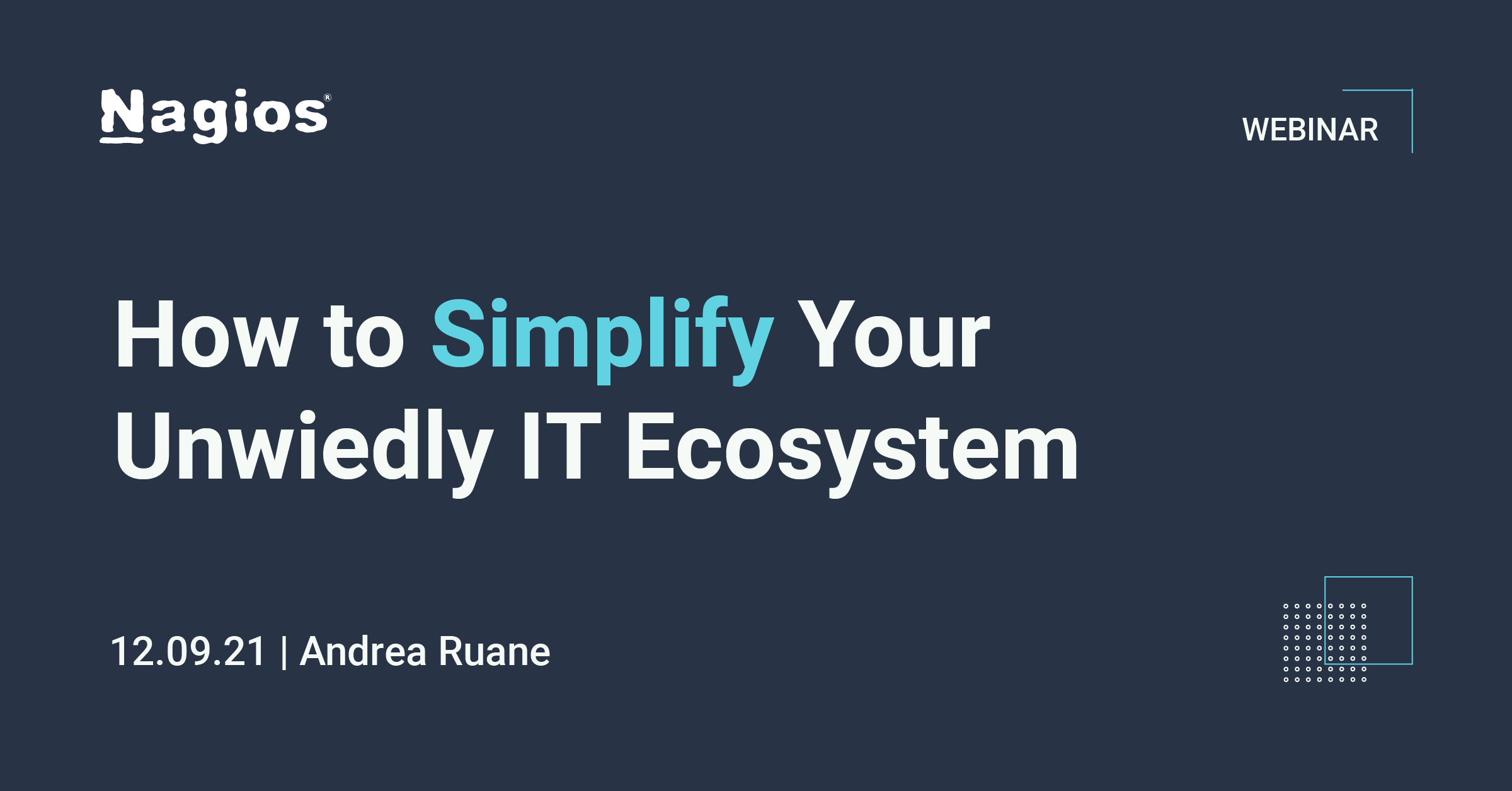 nagios webinars: how to simplfiy your unwiedly it ecosystem with it monitoring